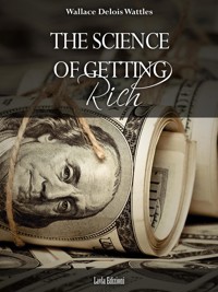 The Science of Getting Rich - Wallace Delois Wattles - E-Book