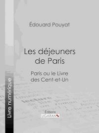 Les déjeuners de Paris - Edouard Pouyat - E-Book