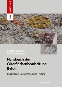 Handbuch der Oberflächenbearbeitung Beton - Andreas W. Momber - E-Book