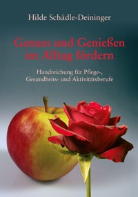 Genuss und Genießen im Alltag fördern - Hilde Schädle-Deininger - E-Book
