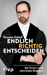Endlich richtig entscheiden - Thorsten Schleif - E-Book