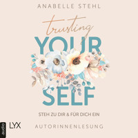 Trusting Yourself - Steh zu dir und für dich ein (Ungekürzt) - Anabelle Stehl - Hörbuch