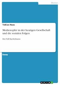 Medienopfer in der heutigen Gesellschaft und die sozialen Folgen - Tobias Haas - E-Book