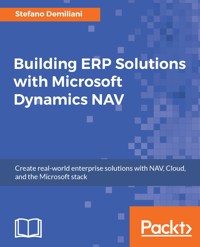 Building ERP Solutions with Microsoft Dynamics NAV - Stefano Demiliani - E-Book