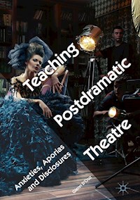 Teaching Postdramatic Theatre - Glenn D'Cruz - E-Book