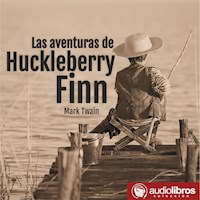 Las aventuras de Huckleberry Finn - Mark Twain - Hörbuch