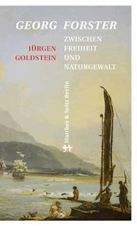 Georg Forster - Jürgen Goldstein - E-Book