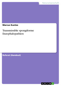 Transmissible spongiforme Enzephalopathien - Marcus Kuntze - E-Book