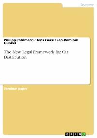 The New Legal Framework for Car Distribution - Philipp Pohlmann - E-Book