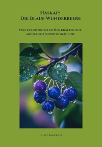 Haskap: Die Blaue Wunderbeere - Juliet Bancroft - E-Book