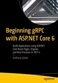 Beginning gRPC with ASP.NET Core 6 - Anthony Giretti - E-Book
