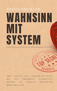 Wahnsinn mit System - Darius Dreiblum - E-Book