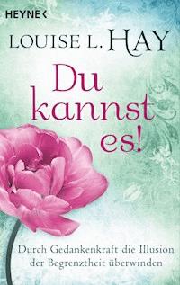 Du kannst es! - Louise Hay - E-Book