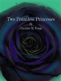 Two Penniless Princesses - Charlotte M. Yonge - E-Book