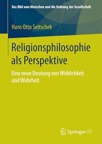 Religionsphilosophie als Perspektive - Hans Otto Seitschek - E-Book