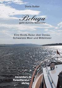 Beluga geht durchs Nadelöhr - Doris Sutter - E-Book