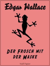Der Frosch mit der Maske - Edgar Wallace - E-Book + Hörbuch