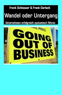 Wandel oder Untergang - Frank Schiesser - E-Book