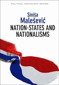Nation-States and Nationalisms - Sinisa Malesevic - E-Book