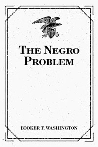 The Negro Problem - Booker T. Washington - E-Book