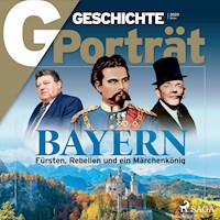 G/GESCHICHTE Porträt - Bayern: Fürsten, Rebellen und ein Märchenkönig - G Geschichte - Hörbuch