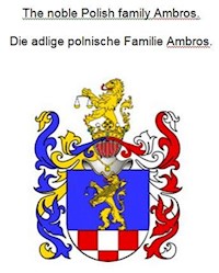 The noble Polish family Ambros. Die adlige polnische Familie Ambros. - Werner Zurek - E-Book