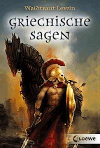 Griechische Sagen - Waldtraut Lewin - E-Book