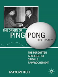 The Origin of Ping-Pong Diplomacy - M. Itoh - E-Book