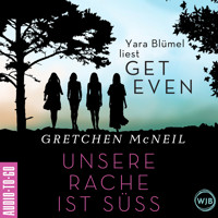 Get Even. Unsere Rache ist süß (Ungekürzt) - Gretchen McNeil - Hörbuch