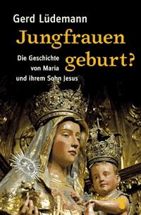 Jungfrauengeburt? - Gerd Lüdemann - E-Book