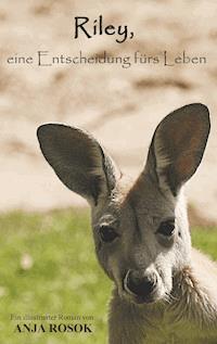 Riley, eine Entscheidung fürs Leben - Anja Rosok - E-Book