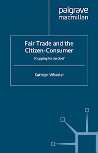 Fair Trade and the Citizen-Consumer - K. Wheeler - E-Book
