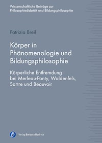 Körper in Phänomenologie und Bildungsphilosophie - Patrizia Breil - E-Book