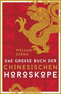 Das große Buch der chinesischen Horoskope - Weijian Zheng - E-Book