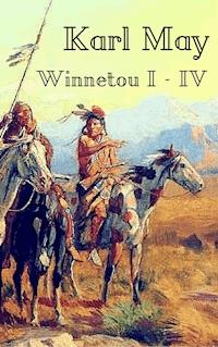 Winnetou I-IV - Karl May - E-Book