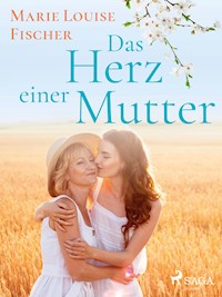Das Herz einer Mutter - Unterhaltungsroman - Marie Louise Fischer - E-Book