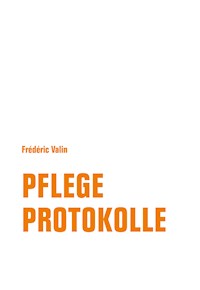 Pflegeprotokolle - Frédéric Valin - E-Book