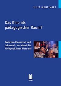 Das Kino als pädagogischer Raum? - Julia Münzinger - E-Book