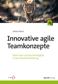 Innovative agile Teamkonzepte - Stefan Roock - E-Book