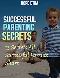 Successful Parenting Secrets - Hope Etim - E-Book