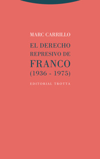 El Derecho represivo de Franco - Marc Carrillo - E-Book
