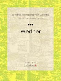 Werther - Johann Wolfgang von Goethe - E-Book