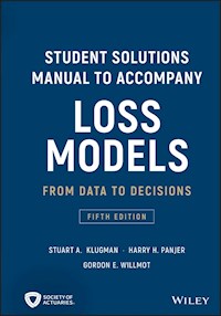 Loss Models: From Data to Decisions, 5e Student Solutions Manual - Stuart A. Klugman - E-Book
