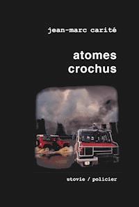 Atomes crochus - Jean-Marc Carité - E-Book
