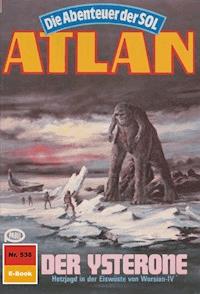 Atlan 538: Der Ysterone - Kurt Mahr - E-Book