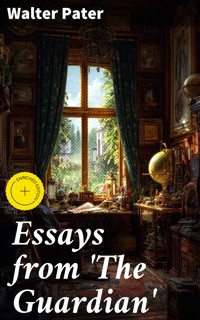 Essays from 'The Guardian' - Walter Pater - E-Book