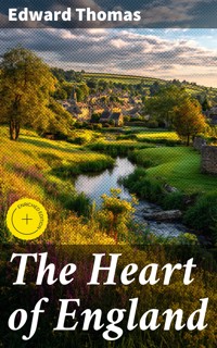 The Heart of England - Edward Thomas - E-Book