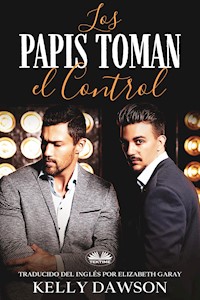 Los Papis Toman El Control - Kelly Dawson - E-Book