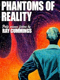 Phantoms of Reality - Ray Cummings - E-Book