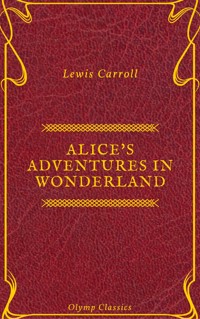 Alice's Adventures in Wonderland (Olymp Classics) - Lewis Carroll - E-Book